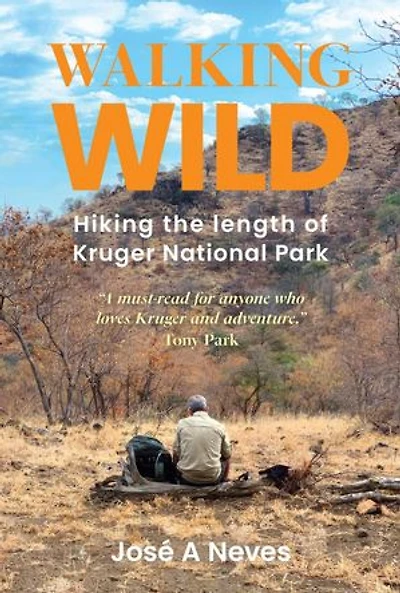 Walking Wild: Hiking the Length of Kruger National Park