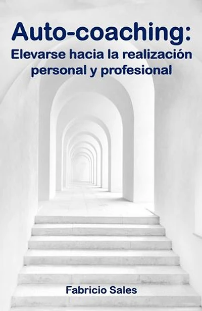 Auto-coaching: Elevarse hacia la realización personal y profesional
