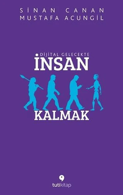 Dijital Gelecekte İnsan Kalmak