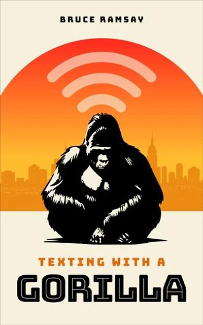 TEXTING WITH A GORILLA