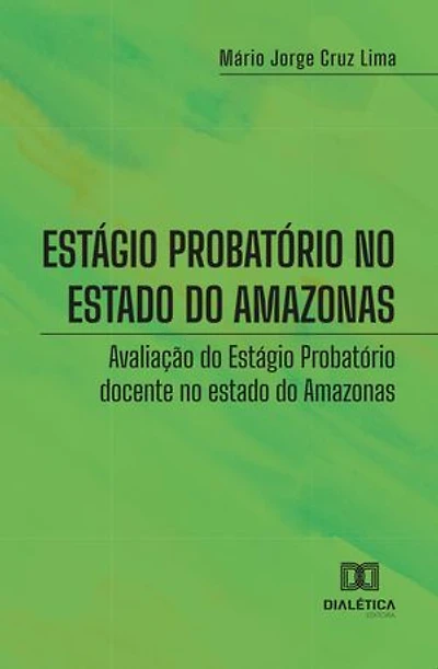 Estágio probatório no estado do Amazonas: avaliação do Estágio Probatório docente no estado do Amazonas