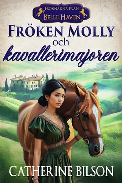 Fröken Molly och kavallerimajoren: En söt historisk romans om hästar, skandal och funnen familj