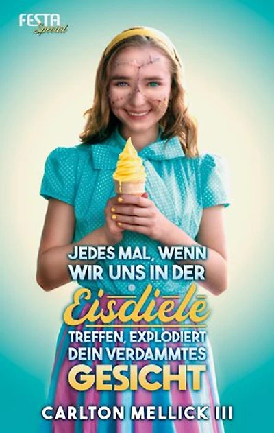 Jedes Mal, wenn wir uns in der Eisdiele treffen, explodiert dein verdammtes Gesicht