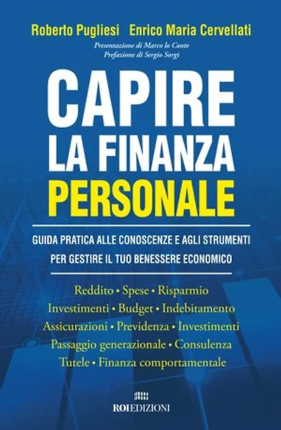 Capire la finanza personale: Guida pratica alle conoscenze e agli strumenti per gestire il tuo benessere economico