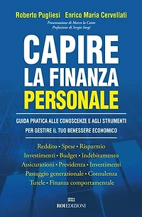 Capire la finanza personale: Guida pratica alle conoscenze e agli strumenti per gestire il tuo benessere economico