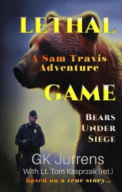 Lethal Game: Bears Under Siege: Sam Travis Adventures, #1