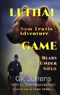 Lethal Game: Bears Under Siege: Sam Travis Adventures, #1