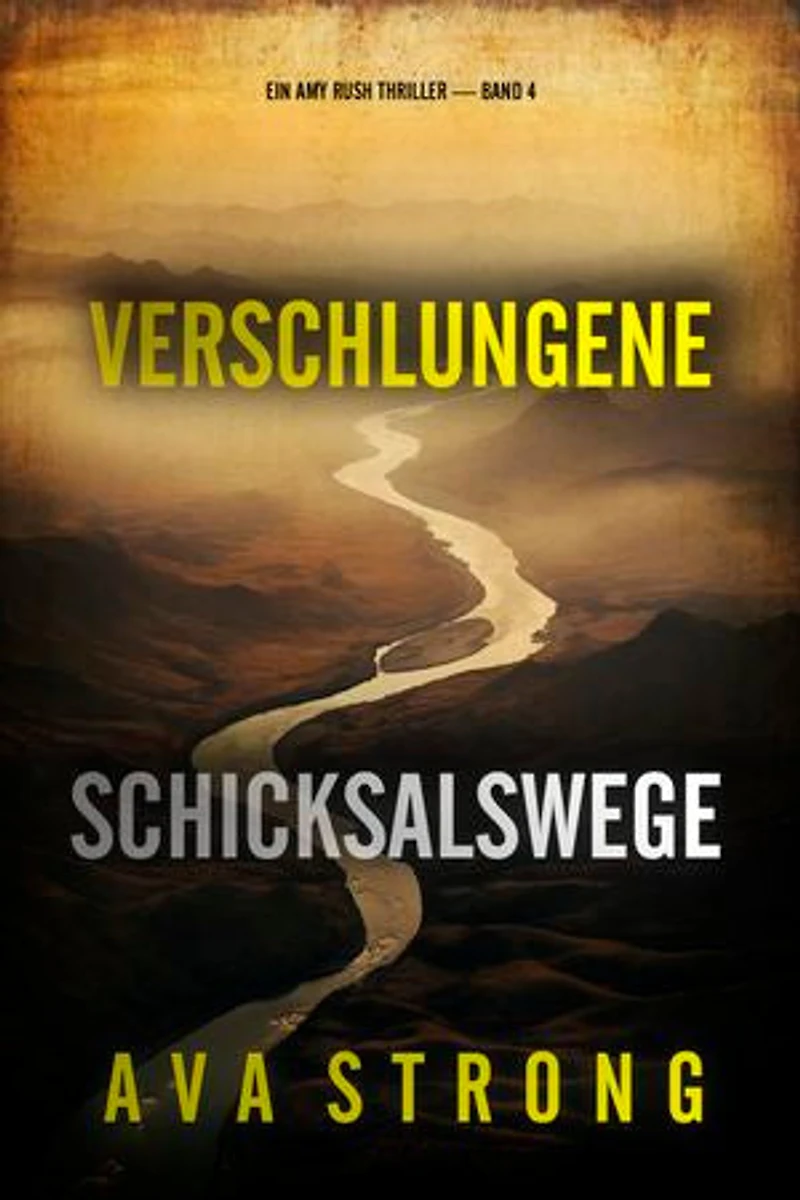 Verschlungene Schicksalswege (Ein Amy Rush Thriller — Band 4)