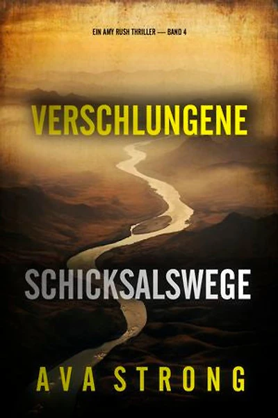 Verschlungene Schicksalswege (Ein Amy Rush Thriller — Band 4)