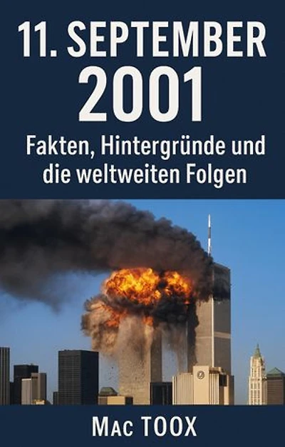 11. September 2001 Fakten, Hintergründe und die weltweiten Folgen – Das umfassende E-Book