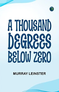 A Thousand Degrees Below Zero