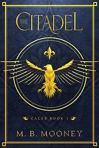 The Citadel: Caleb, #1