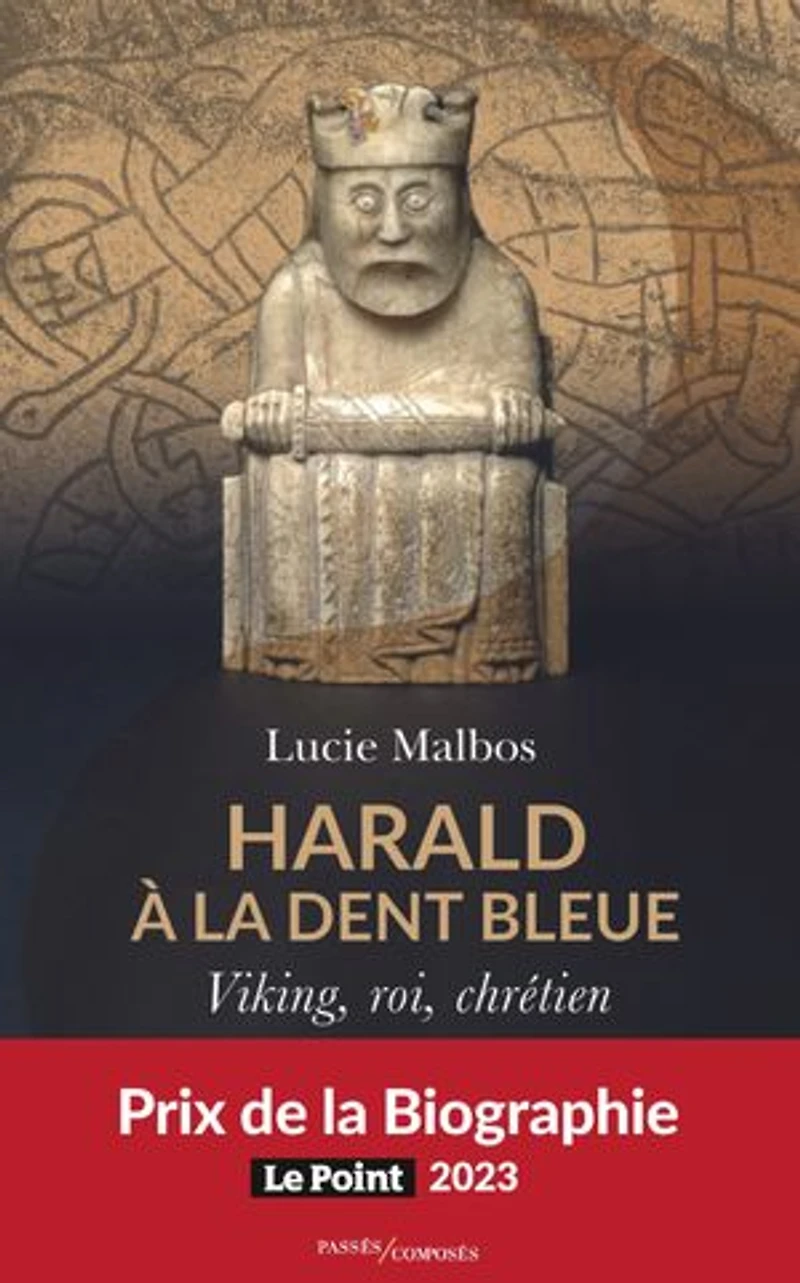 Harald à la dent bleue: Viking, roi, chrétien