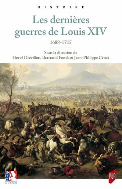 Les dernières guerres de Louis XIV: 1688-1715