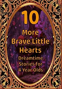 10 More Brave Little Hearts