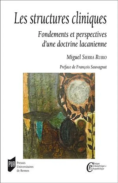 Les structures cliniques: fondements et perspectives d'une doctrine lacanienne