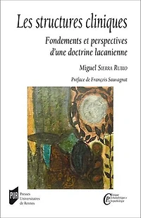 Les structures cliniques: fondements et perspectives d'une doctrine lacanienne