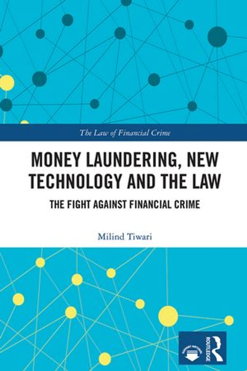 Money Laundering, New Technology and The Law: Fight Against Financial Crime