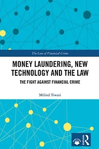 Money Laundering, New Technology and The Law: Fight Against Financial Crime
