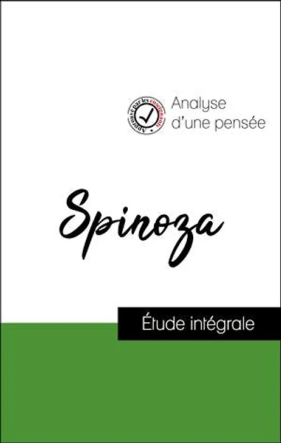 Analyse d'une pensée : Spinoza (résumé et fiche de lecture plébiscités par les enseignants sur fichedelecture.fr)