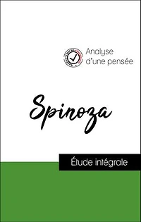 Analyse d'une pensée : Spinoza (résumé et fiche de lecture plébiscités par les enseignants sur fichedelecture.fr)