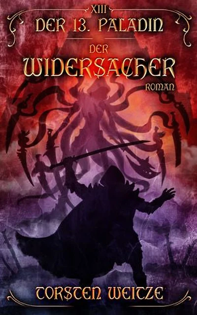 Der Widersacher: Der 13. Paladin - Band 13