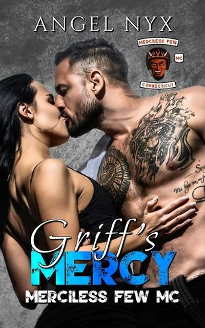 Griff's Mercy: Merciless Few MC: Merciless Few MC Connecticut Chapter, #1