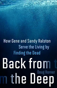 Back from the Deep: How Gene and Sandy Ralston Serve Living by Finding Dead