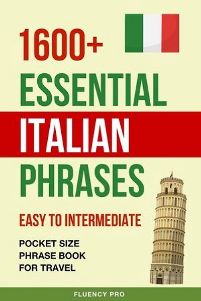 1600+ Essential Italian Phrases: Easy to Intermediate