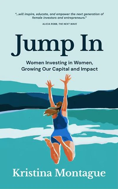 Jump In: Women Investing in Women, Growing Our Capital and Impact