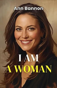 I am a woman: A Courageous Journey of Love, Identity, and Self-Discovery
