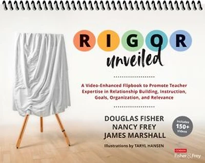 RIGOR Unveiled: A Video-Enhanced Flipbook to Promote Teacher Expertise Relationship Building, Instruction, Goals, Organization, and Relevance