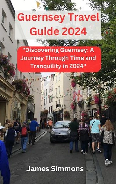Guernsey Travel Guide 2024