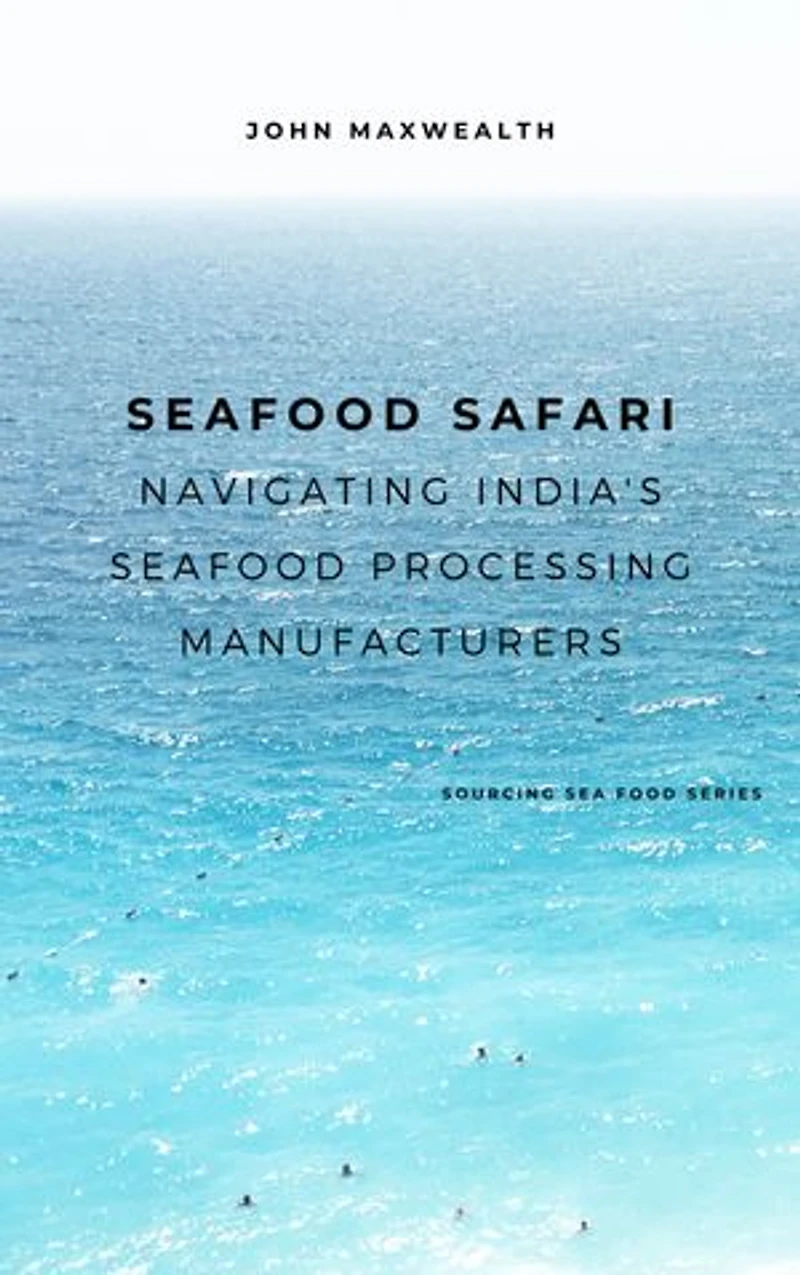 Seafood Safari - Navigating India's Seafood Processing Manufacturers