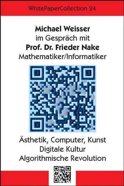 WhitePaperCollection_24: Ein Gespräch mit Prof. Dr. Frieder Nake