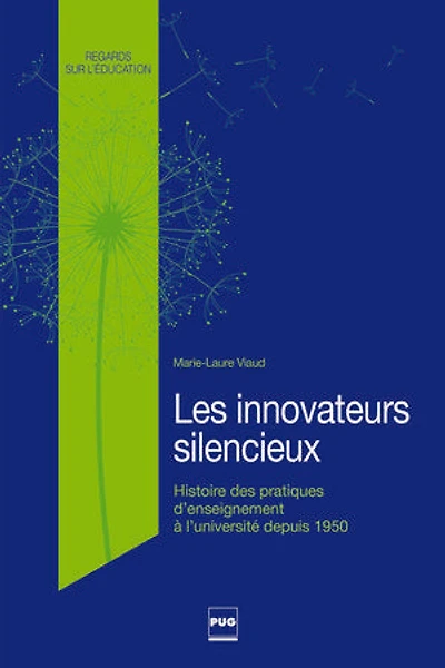 Les innovateurs silencieux: histoire des pratiques d'enseignement à l'université depuis 1950