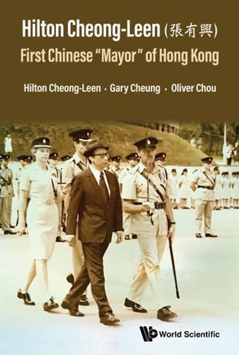 Hilton Cheong-leen (a A0/00eEE): First Chinese 'Mayor' Of Hong Kong