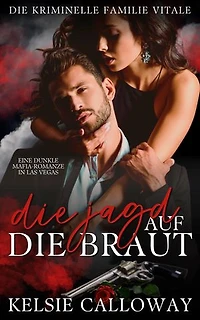 Die Jagd Auf Die Braut: Eine Dunkle Mafia-Romanze In Las Vegas