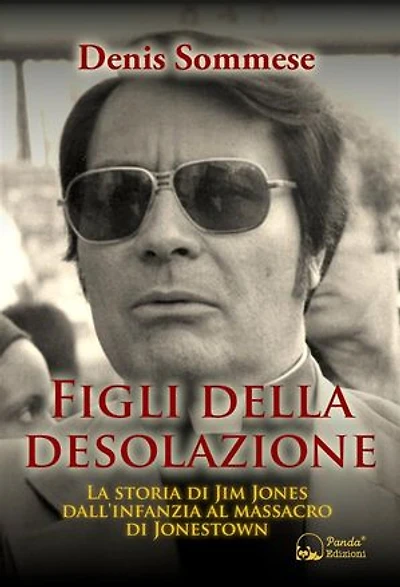 Figli della desolazione: La storia di Jim Jones dall’infanzia al massacro di Jonestown