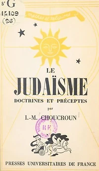 Le judaïsme: Doctrines et préceptes