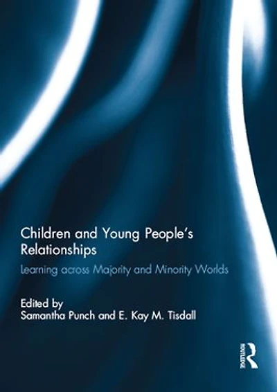 Children and Young People's Relationships: Learning across Majority Minority Worlds