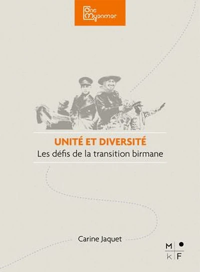 Unité et diversité, les défis de la transition birmane: One Myanmar