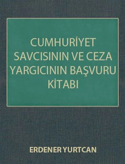 Cumhuriyet Savcısının ve Ceza Yargıcının Başvuru Kitabı