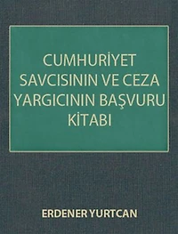 Cumhuriyet Savcısının ve Ceza Yargıcının Başvuru Kitabı