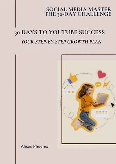 30 Days to YouTube Success: Social Media Master - The 30-day Challenge, #3