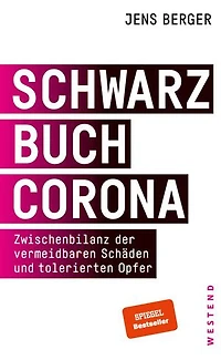 Schwarzbuch Corona: Zwischenbilanz der vermeidbaren Schäden und tolerierten Opfer