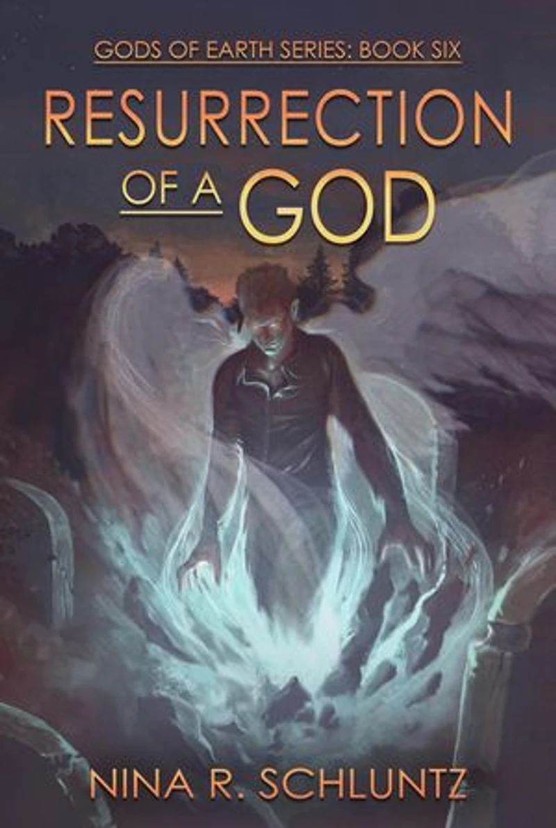 Resurrection of a God: Gods of Earth, #6