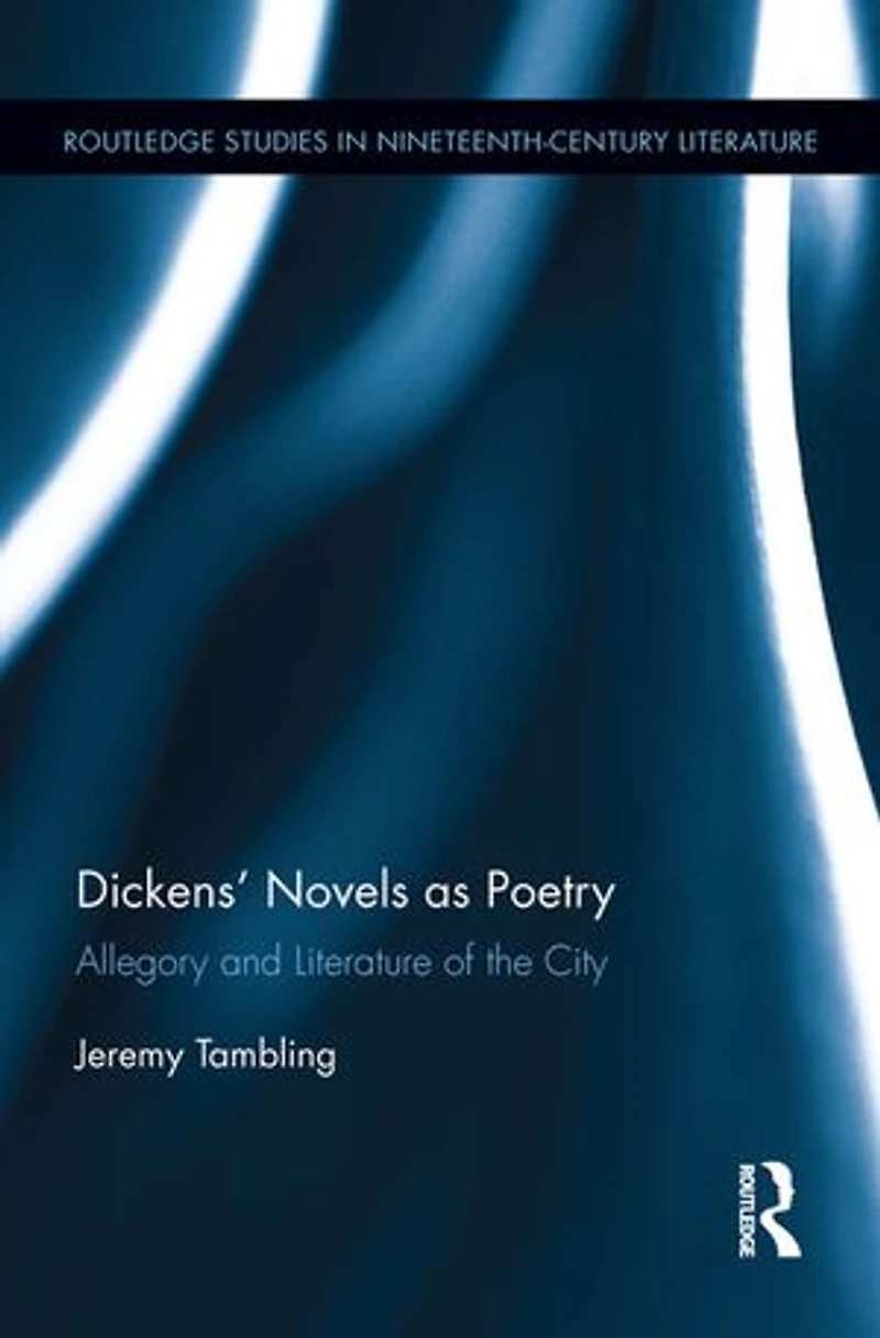 Dickens' Novels as Poetry: Allegory and Literature of the City