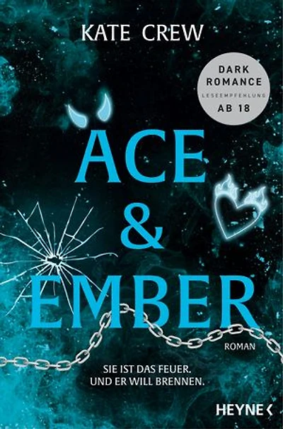 Ace & Ember - Sie ist das Feuer. Und er will brennen.: Roman - - Band zwei der gefährlichen wie heißen Bikergang »Mavericks«.