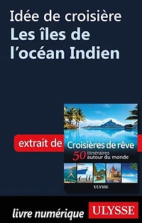 Croisières de rêve 50 itinéraires autour du monde